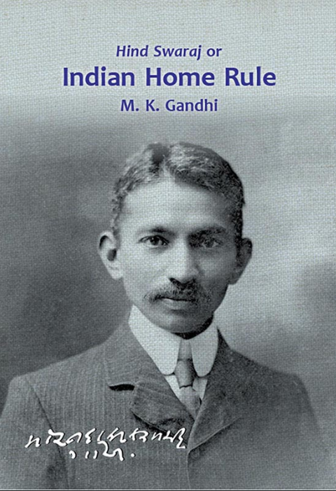 Hind Swaraj or Indian Home Rule, Author: M. K. Gandhi, Language - English